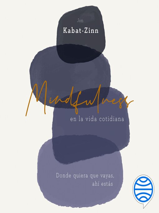 Title details for Mindfulness en la vida cotidiana by Jon Kabat-Zinn - Available